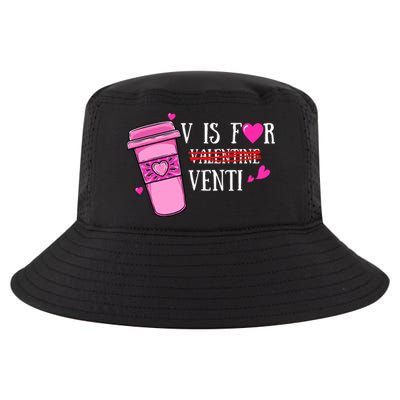 V Is Not For Valentine But Venti Coffee Funny Valentines Day Cool Comfort Performance Bucket Hat