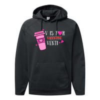 V Is Not For Valentine But Venti Coffee Funny Valentines Day Performance Fleece Hoodie