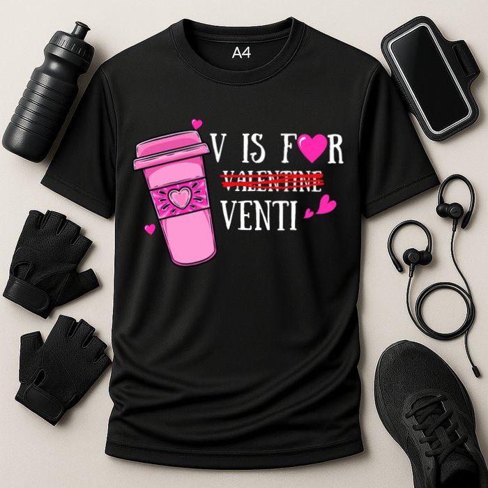 V Is Not For Valentine But Venti Coffee Funny Valentines Day Cooling Performance Crew T-Shirt