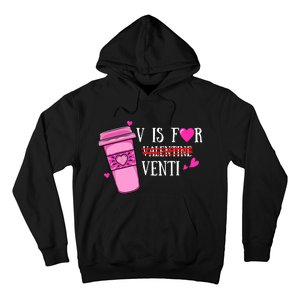 V Is Not For Valentine But Venti Coffee Funny Valentines Day Hoodie