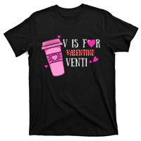 V Is Not For Valentine But Venti Coffee Funny Valentines Day T-Shirt