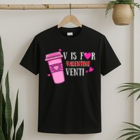 V Is Not For Valentine But Venti Coffee Funny Valentines Day T-Shirt