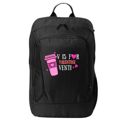 V Is Not For Valentine But Venti Coffee Funny Valentines Day City Backpack