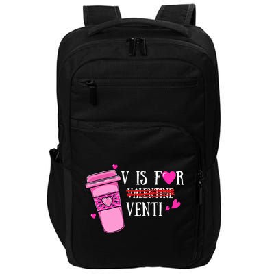 V Is Not For Valentine But Venti Coffee Funny Valentines Day Impact Tech Backpack
