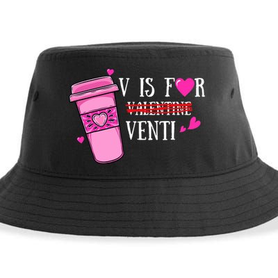 V Is Not For Valentine But Venti Coffee Funny Valentines Day Sustainable Bucket Hat