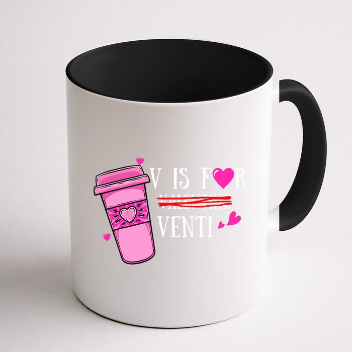 V Is Not For Valentine But Venti Coffee Funny Valentines Day Mug