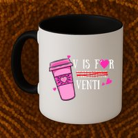 V Is Not For Valentine But Venti Coffee Funny Valentines Day Mug