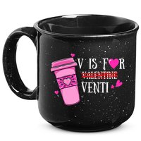 V Is Not For Valentine But Venti Coffee Funny Valentines Day 15oz Campfire Ceramic Mug