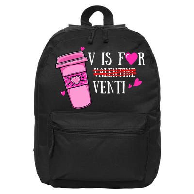V Is Not For Valentine But Venti Coffee Funny Valentines Day 16 in Basic Backpack