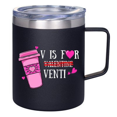 V Is Not For Valentine But Venti Coffee Funny Valentines Day 12oz Stainless Steel Coffee Mug