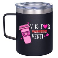 V Is Not For Valentine But Venti Coffee Funny Valentines Day 12oz Stainless Steel Coffee Mug
