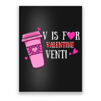 V Is Not For Valentine But Venti Coffee Funny Valentines Day Poster