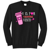 V Is Not For Valentine But Venti Coffee Funny Valentines Day Tall Sweatshirt