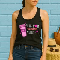 V Is Not For Valentine But Venti Coffee Funny Valentines Day Womens Tank Top