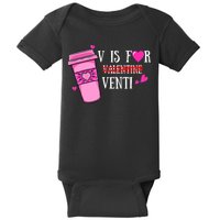 V Is Not For Valentine But Venti Coffee Funny Valentines Day Baby Bodysuit