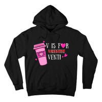 V Is Not For Valentine But Venti Coffee Funny Valentines Day Tall Hoodie