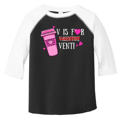 V Is Not For Valentine But Venti Coffee Funny Valentines Day Toddler Fine Jersey T-Shirt