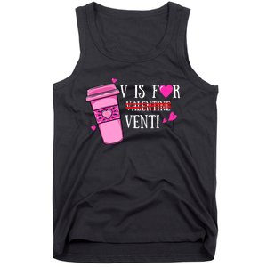 V Is Not For Valentine But Venti Coffee Funny Valentines Day Tank Top