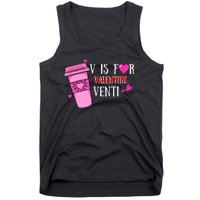 V Is Not For Valentine But Venti Coffee Funny Valentines Day Tank Top