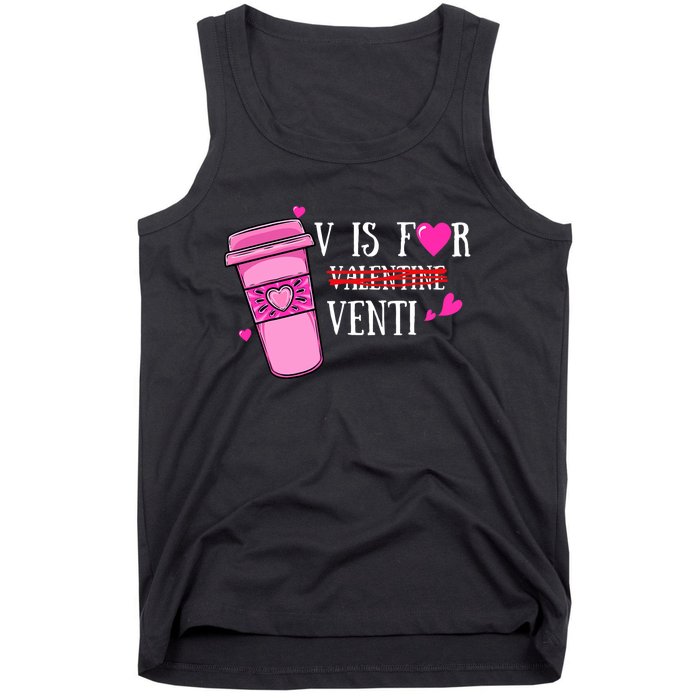 V Is Not For Valentine But Venti Coffee Funny Valentines Day Tank Top