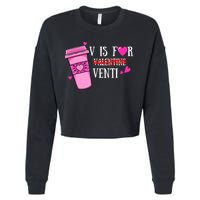 V Is Not For Valentine But Venti Coffee Funny Valentines Day Cropped Pullover Crew
