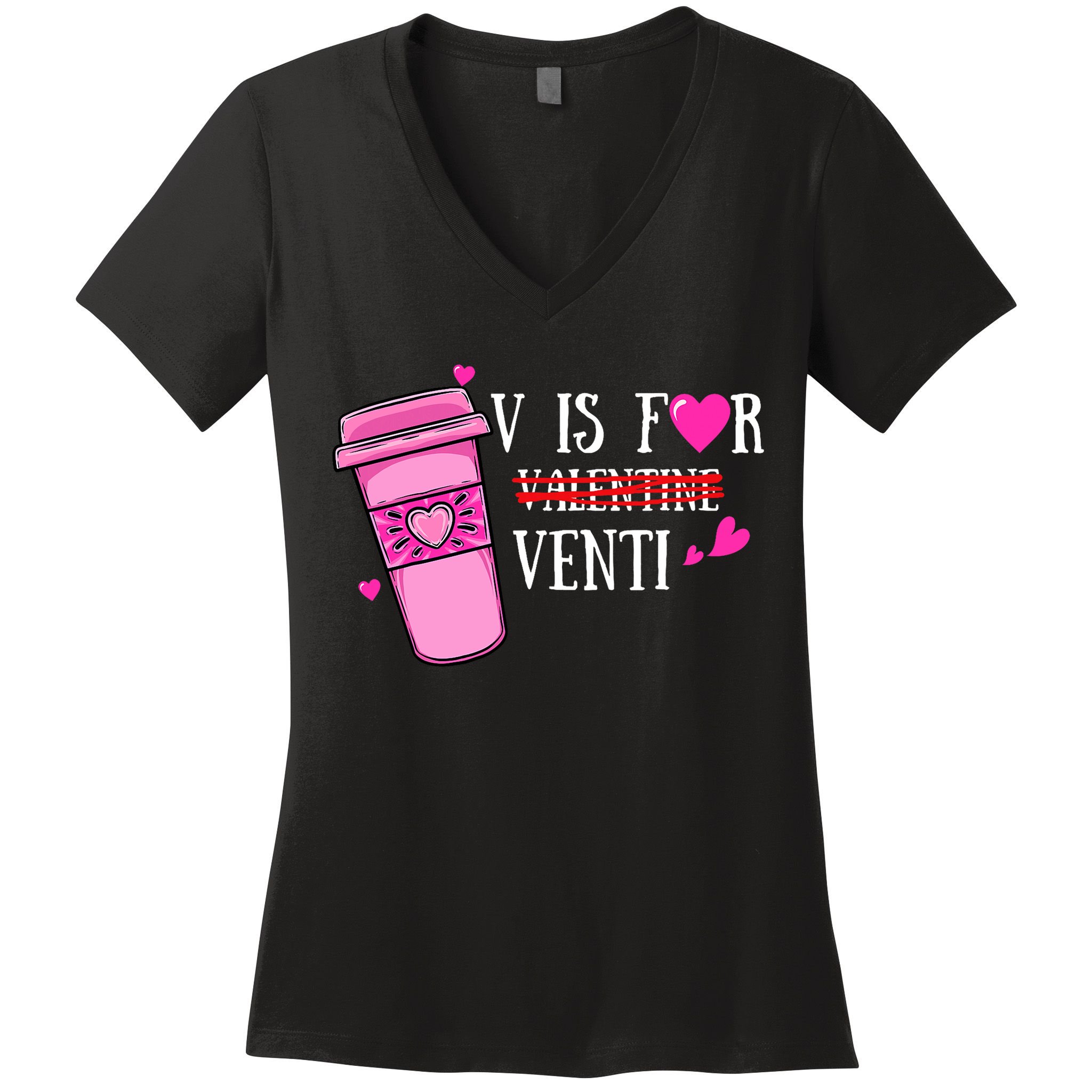V Is Not For Valentine But Venti Coffee Funny Valentines Day Women's V-Neck T-Shirt