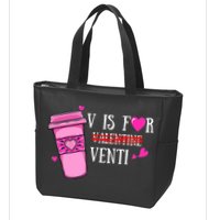 V Is Not For Valentine But Venti Coffee Funny Valentines Day Zip Tote Bag