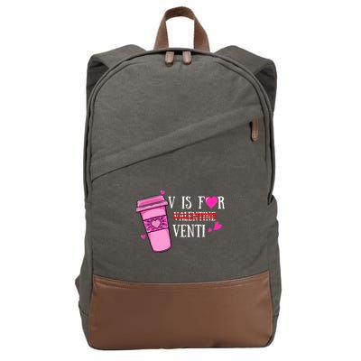 V Is Not For Valentine But Venti Coffee Funny Valentines Day Cotton Canvas Backpack