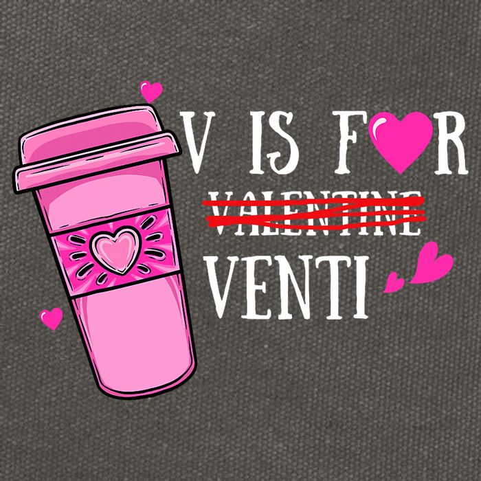 V Is Not For Valentine But Venti Coffee Funny Valentines Day Cotton Canvas Backpack