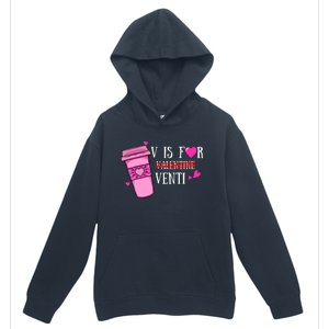 V Is Not For Valentine But Venti Coffee Funny Valentines Day Urban Pullover Hoodie