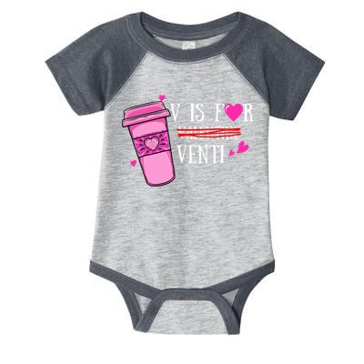 V Is Not For Valentine But Venti Coffee Funny Valentines Day Infant Baby Jersey Bodysuit