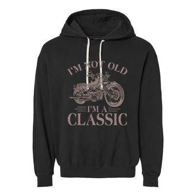 Vintage IM Not Old IM Classic Motocycle Biker Classic Garment-Dyed Fleece Hoodie