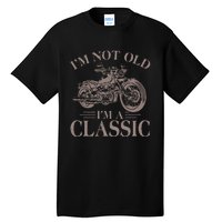 Vintage IM Not Old IM Classic Motocycle Biker Classic Tall T-Shirt