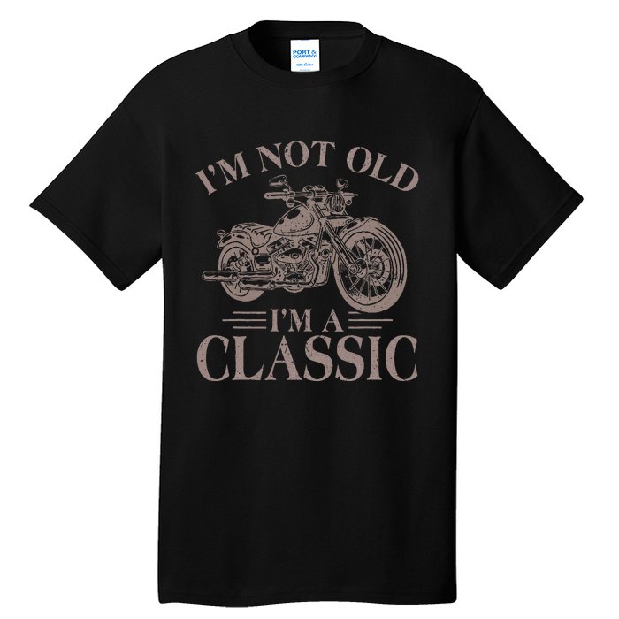 Vintage IM Not Old IM Classic Motocycle Biker Classic Tall T-Shirt