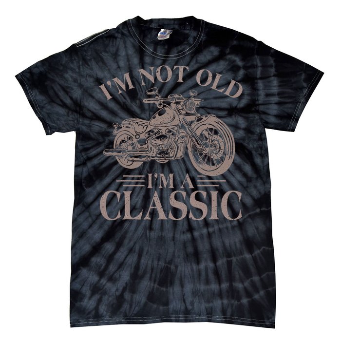 Vintage IM Not Old IM Classic Motocycle Biker Classic Tie-Dye T-Shirt