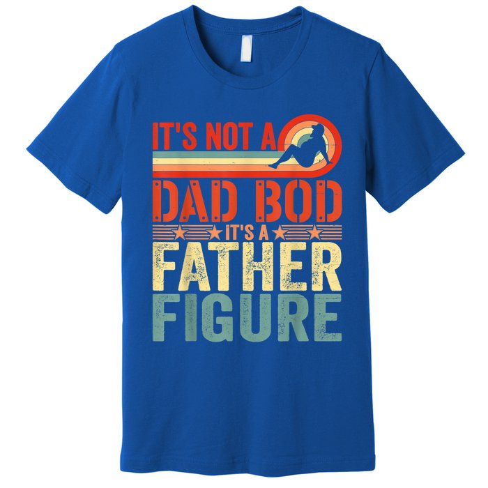 Vintage Its Not A Dad Bod Its A Father Figure Funny Father Gift Premium T-Shirt