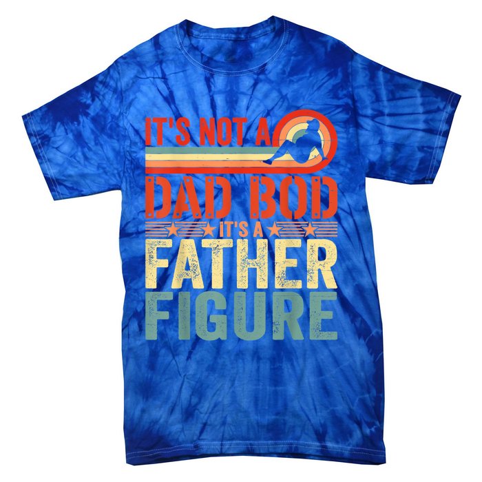 Vintage Its Not A Dad Bod Its A Father Figure Funny Father Gift Tie-Dye T-Shirt