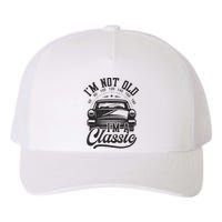 Vintage Im Not Old Im A Classic Funny Car Lover Quote Yupoong Adult 5-Panel Trucker Hat