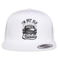 Vintage Im Not Old Im A Classic Funny Car Lover Quote Flat Bill Trucker Hat