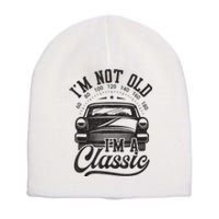 Vintage Im Not Old Im A Classic Funny Car Lover Quote Short Acrylic Beanie