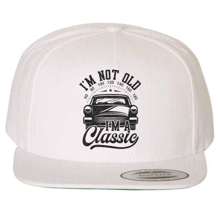 Vintage Im Not Old Im A Classic Funny Car Lover Quote Wool Snapback Cap