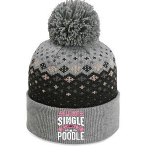 Valentine I'm Not Single I Have A Poodle Cool Gift The Baniff Cuffed Pom Beanie