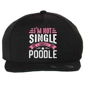 Valentine I'm Not Single I Have A Poodle Cool Gift Wool Snapback Cap