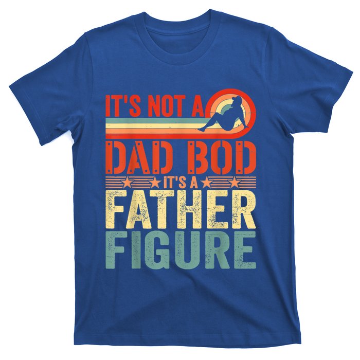 Vintage Its Not A Dad Bod Its A Father Figure Funny Father Gift T-Shirt