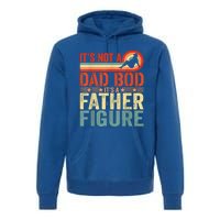 Vintage Its Not A Dad Bod Its A Father Figure Funny Father Gift Premium Hoodie