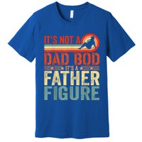 Vintage Its Not A Dad Bod Its A Father Figure Funny Father Gift Premium T-Shirt