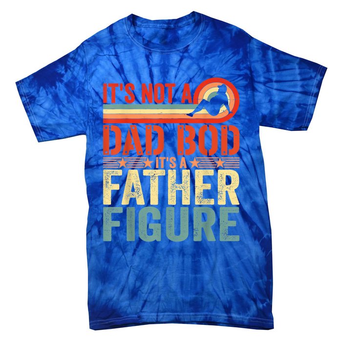 Vintage Its Not A Dad Bod Its A Father Figure Funny Father Gift Tie-Dye T-Shirt