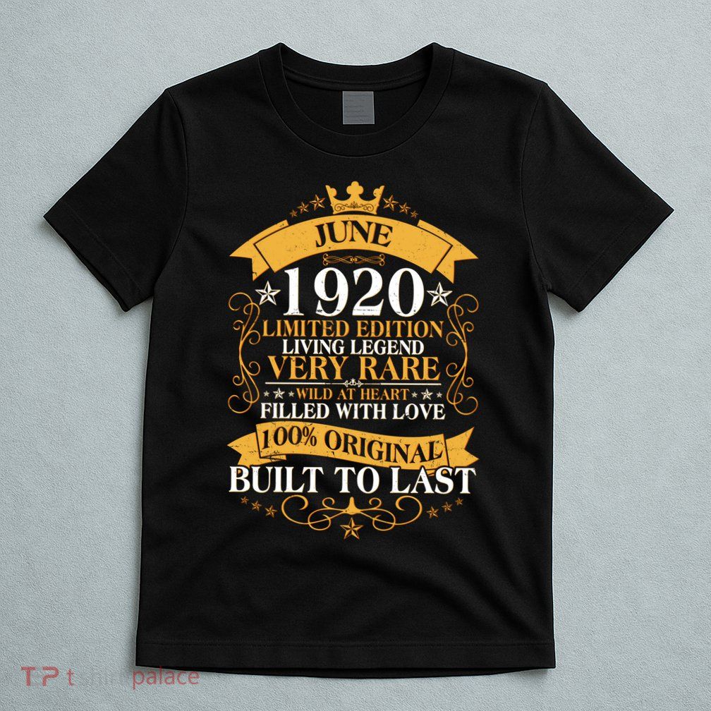 Vintage 1920 Limited Edition June 100th Birthday T-Shirt