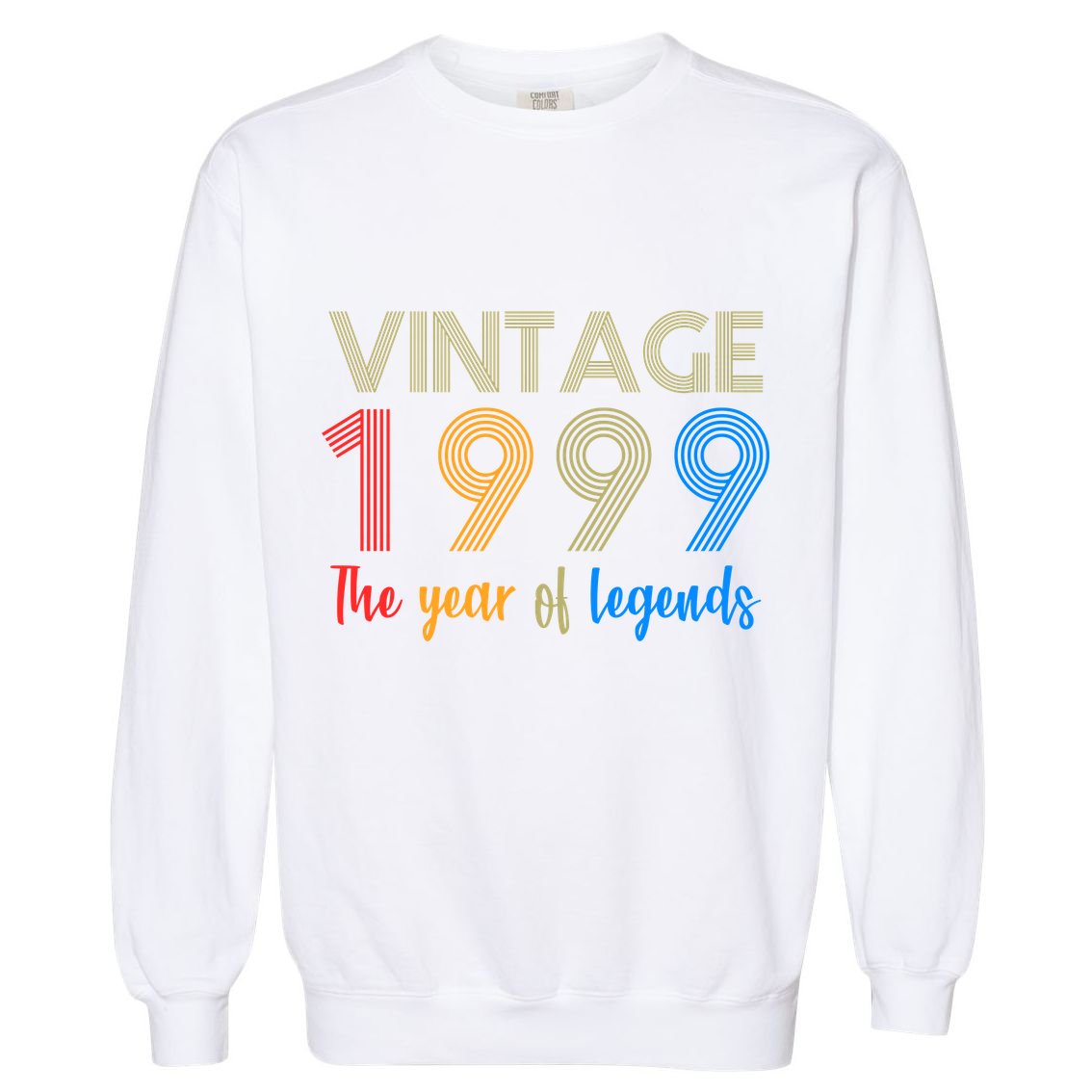 Vintage 1999 The Year Of Legends 21st Birthday Garment-Dyed Sweatshirt