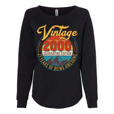 Vintage 2000 Quarantine Edition 21 Years of Being Awesome Birthday Womens California Wash Sweatshirt